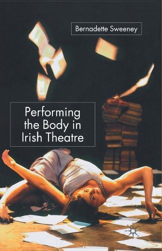 Cover image for Performing the Body in Irish Theatre