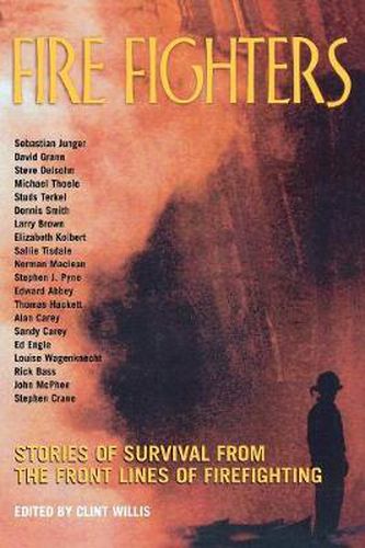 Fire Fighters: Stories of Survival from the Front Lines of Firefighting