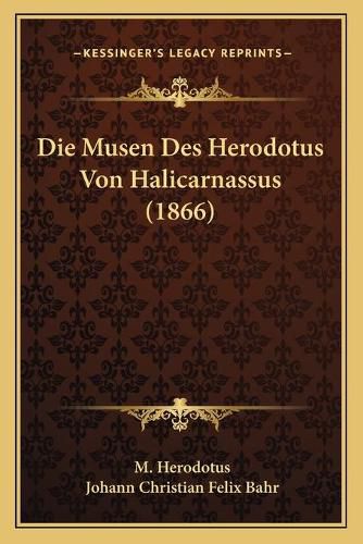 Die Musen Des Herodotus Von Halicarnassus (1866)