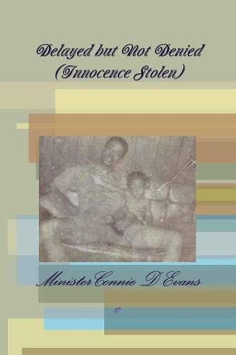 Cover image for Delayed but Not Denied (Innocence Stolen)