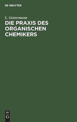 Cover image for Die Praxis des organischen Chemikers