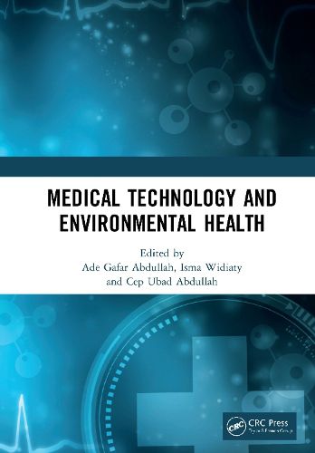 Cover image for Medical Technology and Environmental Health: Proceedings of the Medicine and Global Health Research Symposium (MoRes 2019), 22-23 October 2019, Bandung, Indonesia
