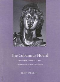 Cover image for Gallo-Roman Bronzes and the Process of Romanization: The Cobannus Hoard