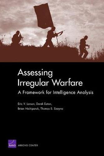 Cover image for Assessing Irregular Warfare: A Framework for Intelligence Analysis