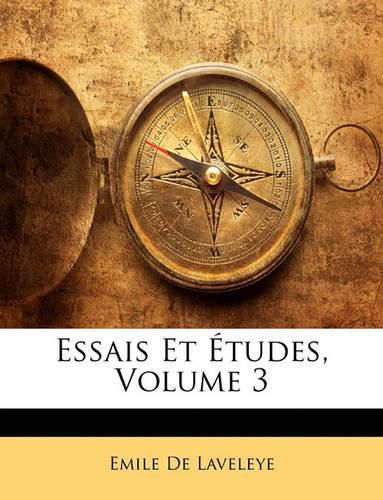 Essais Et Tudes, Volume 3