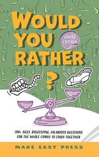 Cover image for Would You Rather? Gross Edition