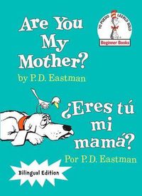 Cover image for Are You My Mother?/?Eres tu mi mama? (Bilingual Edition)