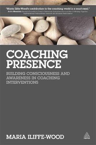 Cover image for Coaching Presence: Building Consciousness and Awareness in Coaching Interventions