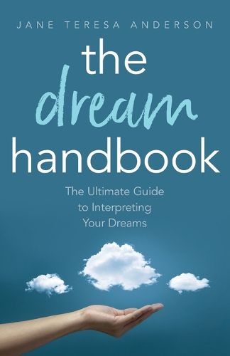 Cover image for The Dream Handbook: The Ultimate Guide to Interpreting Your Dreams