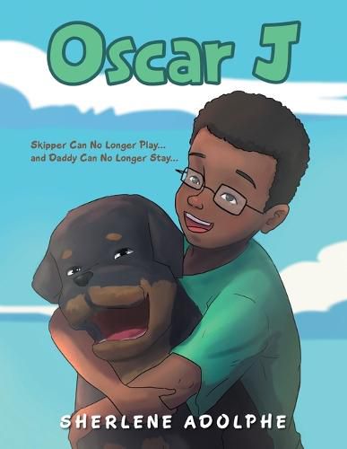 Cover image for Oscar J: Skipper Can No Longer Play... and Daddy Can No Longer Stay...