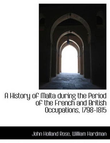 Cover image for A History of Malta During the Period of the French and British Occupations, 1798-1815