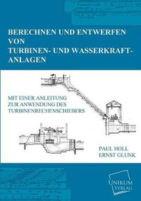 Cover image for Berechnen Und Entwerfen Von Turbinen- Und Wasserkraft-Anlagen