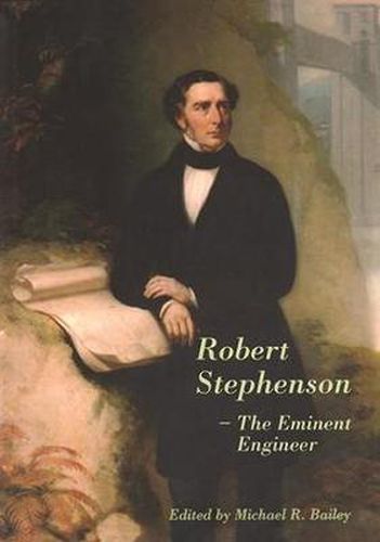 Robert Stephenson - The Eminent Engineer