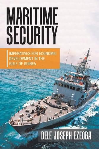 Cover image for Maritime Security: Imperatives for Economic Development in the Gulf of Guinea