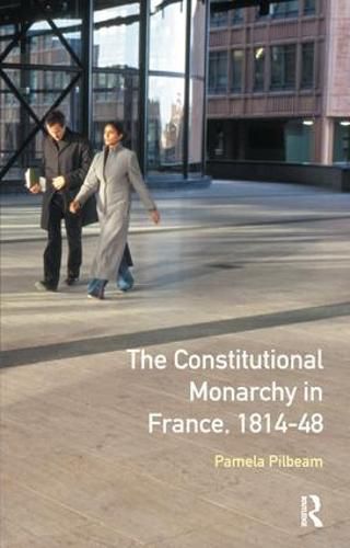 Cover image for The Constitutional Monarchy in France, 1814-48