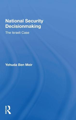 Cover image for National Security Decisionmaking: The Israeli Case