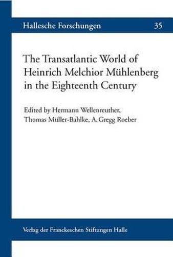 The Transatlantic World of Heinrich Melchior Muhlenberg in the Eighteenth Century
