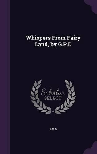 Cover image for Whispers from Fairy Land, by G.P.D