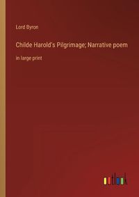 Cover image for Childe Harold's Pilgrimage; Narrative poem