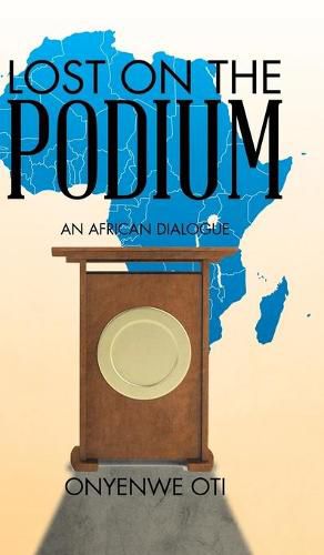 Cover image for Lost on the Podium: An African Dialogue