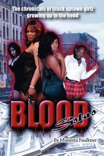 Cover image for Blood Sistas: The Chronicals of Black Uptown Girlz Growing Up in the Hood