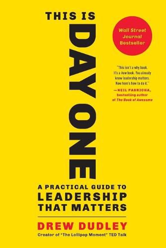 Cover image for This Is Day One: A Practical Guide to Leadership That Matters