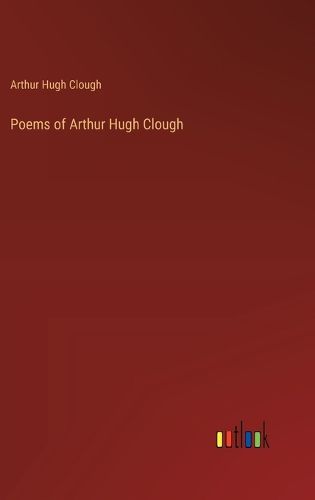 Cover image for Poems of Arthur Hugh Clough