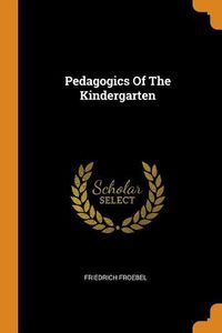 Cover image for Pedagogics of the Kindergarten