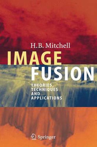 Cover image for Image Fusion: Theories, Techniques and Applications