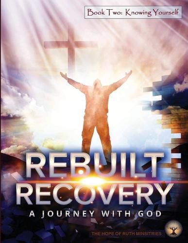 Cover image for Rebuilt Recovery - Knowing Yourself - Book 2