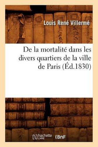 de la Mortalite Dans Les Divers Quartiers de la Ville de Paris (Ed.1830)