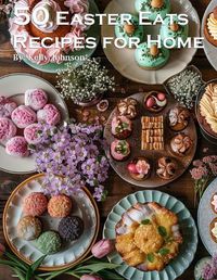 Cover image for 50 Easter Eats Recipes for Home