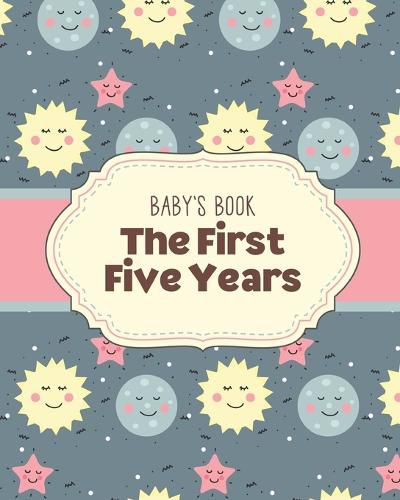 Cover image for Baby's Book The First Five Years: Memory Keeper First Time Parent As You Grow Baby Shower Gift