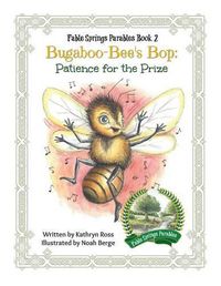 Cover image for Bugaboo-Bee's Bop: Patience for the Prize