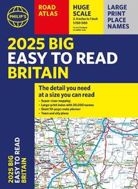 Cover image for 2025 Philip's Big Easy to Read Britain Road Atlas