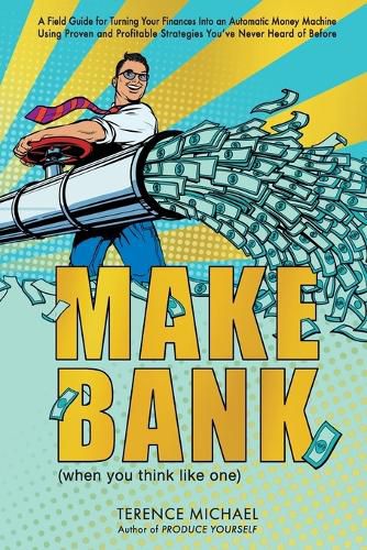 Cover image for Make Bank (when you think like one)