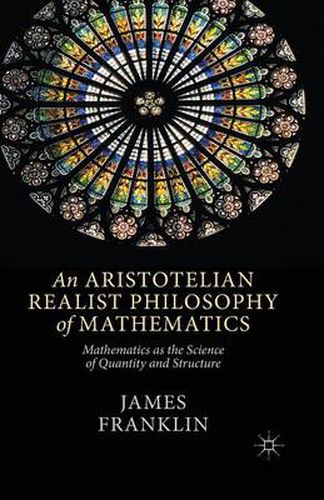 Cover image for An Aristotelian Realist Philosophy of Mathematics: Mathematics as the Science of Quantity and Structure