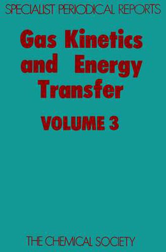 Cover image for Gas Kinetics and Energy Transfer: Volume 3