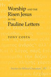 Cover image for Worship and the Risen Jesus in the Pauline Letters