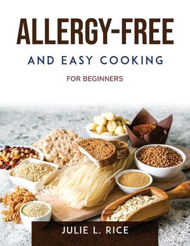 Cover image for Allergy-Free and Easy Cooking: For Beginners