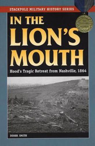 Cover image for In the Lion's Mouth: Hood's Tragic Retreat from Nashville, 1864
