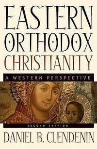 Cover image for Eastern Orthodox Christianity: A Western Perspective