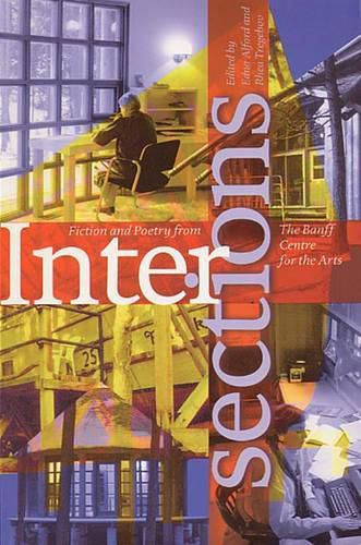 Cover image for Intersections: Fiction and Poetry from the Banff Centre for the Arts