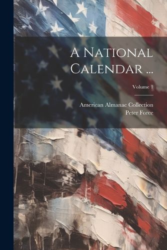 Cover image for A National Calendar ...; Volume 1