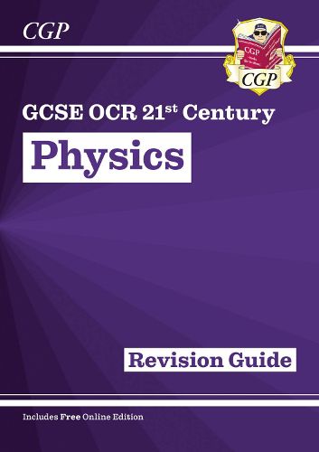 Cover image for Grade 9-1 GCSE Physics: OCR 21st Century Revision Guide with Online Edition