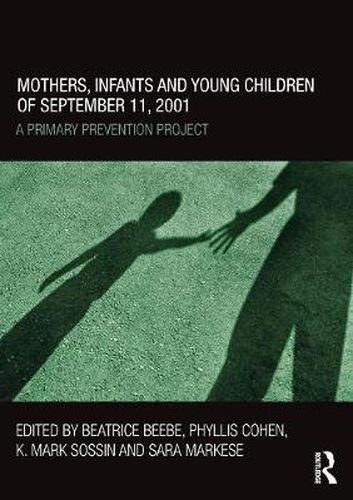 Cover image for Mothers, Infants and Young Children of September 11, 2001: A Primary Prevention Project