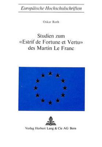 Cover image for Studien Zum -Estrif de Fortune Et Vertu- Des Martin Le Franc