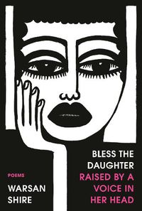 Cover image for Bless the Daughter Raised by a Voice in Her Head: Poems