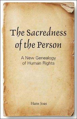 Cover image for The Sacredness of the Person: A New Genealogy of Human Rights
