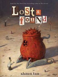 Cover image for Lost & Found: Three by Shaun Tan